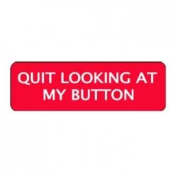 LaRock's Fun & Magic "Quit Looking At My Button" Clown Badges